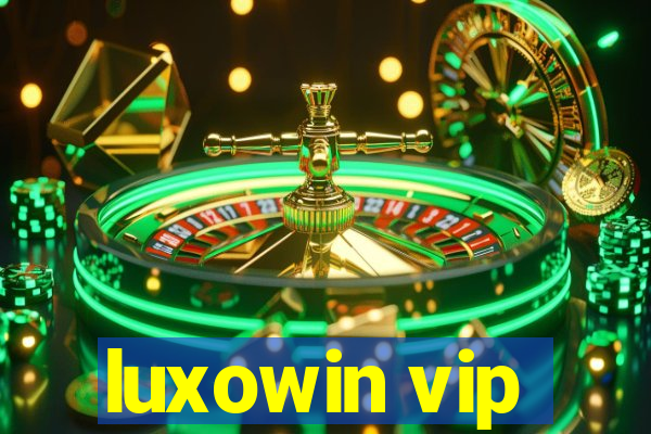 luxowin vip